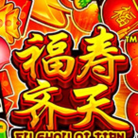 Fu Shou Qi Tian Slot – Hướng Dẫn Chơi Slot Online Chi Tiết Cho Người Mới