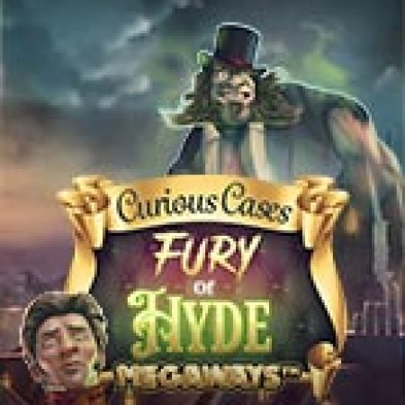 Fury of Hyde Megaways Slot: Cổng Game Slot Đỉnh Cao – Đánh Bại Thách Thức, Rinh Quà Lớn