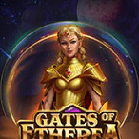 Hướng Dẫn Đăng Ký Gates of Etherea Slot: Bắt Đầu Hành Trình Giành Jackpot