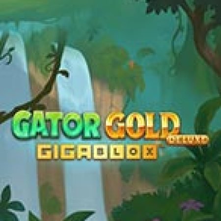 Tìm Hiểu Về Gator Gold Deluxe Gigablox Slot: Cách Chơi, Tips & Tricks Để Thắng Lớn