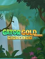 Tìm Hiểu Về Gator Gold Deluxe Gigablox Slot: Cách Chơi, Tips & Tricks Để Thắng Lớn