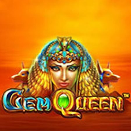 Gem Queen Slot: Cổng Game Slot Đỉnh Cao – Đánh Bại Thách Thức, Rinh Quà Lớn