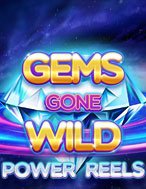 Giới Thiệu Cuộc Chiến Đá Quý Power Reels – Gems Gone Wild Power Reels Slot: Luật Chơi, Mẹo Thắng & Ưu Đãi Độc Quyền