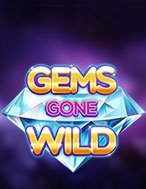 Cuộc Chiến Đá Quý – Gems Gone Wild Slot – Kho Game Slot Online Uy Tín và Đa Dạng Nhất