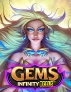 Tìm Hiểu Về Gems Infinity Reels Slot: Cách Chơi, Tips & Tricks Để Thắng Lớn