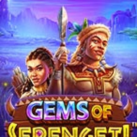 Báu Vật Ở Serengeti – Gems of Serengeti Slot: Trò Chơi Slot Online Bạn Không Thể Bỏ Qua Trong 2024