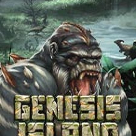 Genesis Island Slot – Kho Game Slot Online Uy Tín và Đa Dạng Nhất