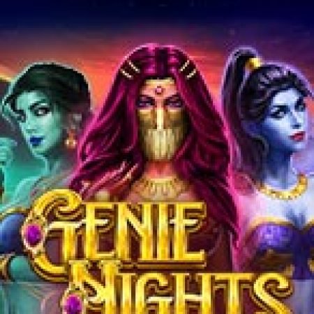 Trải Nghiệm Huyền Thoại Tại Thần Đèn Bóng Đêm – Genie Nights Slot – Đăng Ký & Nhận Quà Khủng