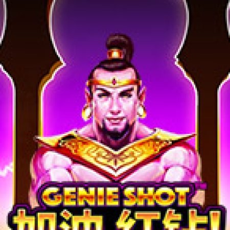 Genie Shot Slot – Hướng Dẫn Chơi Slot Online Chi Tiết Cho Người Mới