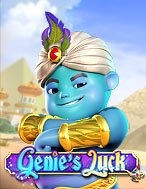 Genie’s Luck Slot: Cổng Game Slot Đỉnh Cao – Đánh Bại Thách Thức, Rinh Quà Lớn