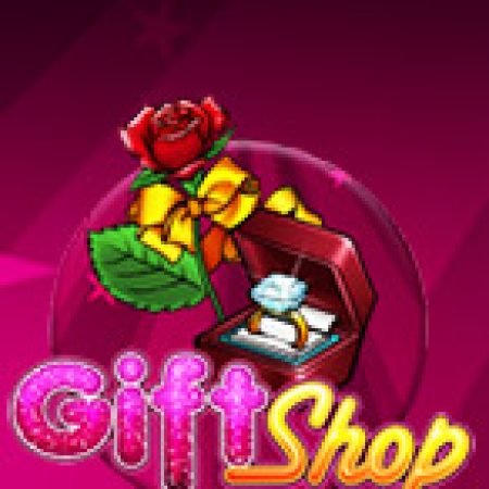 Khám Phá Cửa Hàng Quà Tặng – Gift Shop Slot: Trò Chơi Slot Trực Tuyến Hấp Dẫn Nhất 2024