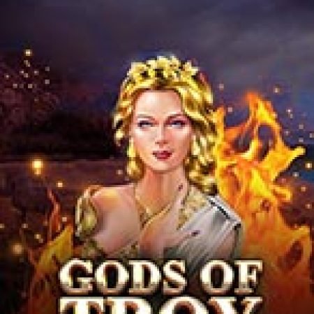 Vị Thần Thành Troy – Gods of Troy Slot: Trò Chơi Slot Online Bạn Không Thể Bỏ Qua Trong 2024