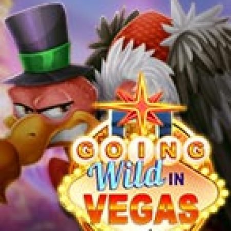 Khám Phá Going Wild in Vegas Slot: Trò Chơi Slot Trực Tuyến Hấp Dẫn Nhất 2024