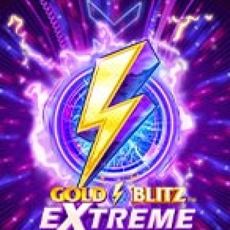 Gold Blitz Extreme Slot – Kho Game Slot Online Uy Tín và Đa Dạng Nhất