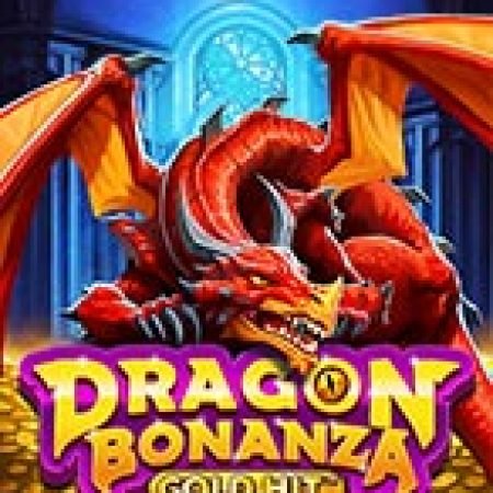 Gold Hit: Dragon Bonanza™ Slot Online: Nơi Hội Tụ Của Các Siêu Phẩm Slot 2024