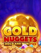 Trải Nghiệm Huyền Thoại Tại Gold Nuggets Slot – Đăng Ký & Nhận Quà Khủng