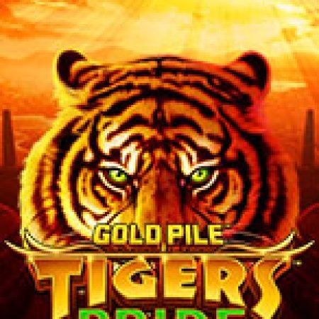 Gold Pile: Tigers Pride Slot – Kho Game Slot Online Uy Tín và Đa Dạng Nhất