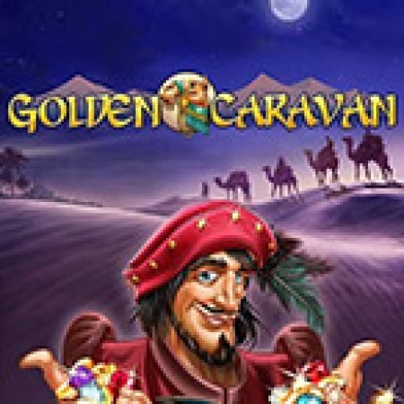 Tìm Hiểu Về Những Kẻ Lữ Hành – Golden Caravan Slot: Cách Chơi, Tips & Tricks Để Thắng Lớn