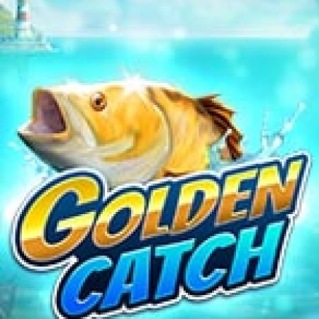 Trải Nghiệm Huyền Thoại Tại Chú Cá Vàng – Golden Catch Slot – Đăng Ký & Nhận Quà Khủng