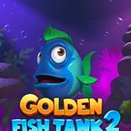 Trải Nghiệm Huyền Thoại Tại Golden Fish Tank 2 Gigablox Slot – Đăng Ký & Nhận Quà Khủng