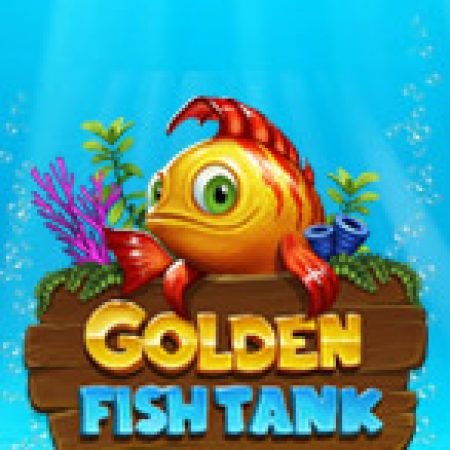 Golden Fishtank Slot: Trò Chơi Slot Online Bạn Không Thể Bỏ Qua Trong 2024