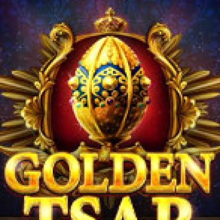 Vương Triều Vàng – Golden Tsar Slot – Hướng Dẫn Chơi Slot Online Chi Tiết Cho Người Mới