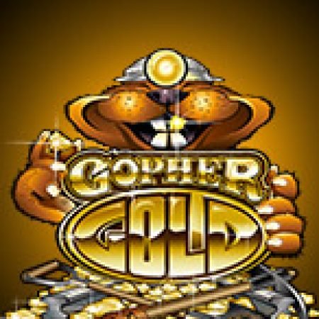 Khám Phá Chuột Sa Hũ Vàng – Gopher Gold Slot: Trò Chơi Slot Trực Tuyến Hấp Dẫn Nhất 2024