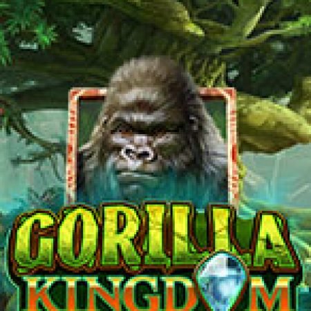 Vương Quốc Khỉ Đột – Gorilla Kingdom Slot: Cổng Game Slot Đỉnh Cao – Đánh Bại Thách Thức, Rinh Quà Lớn