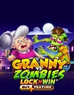 Granny vs Zombies Slot Online: Nơi Hội Tụ Của Các Siêu Phẩm Slot 2024