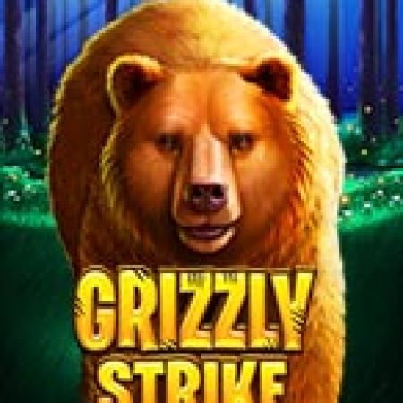 Grizzly Strike Slot – Hướng Dẫn Chơi Slot Online Chi Tiết Cho Người Mới