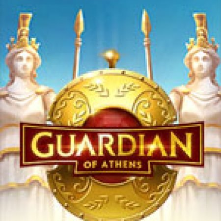 Trải Nghiệm Huyền Thoại Tại Guardian of Athens Slot – Đăng Ký & Nhận Quà Khủng