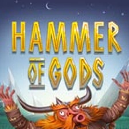 Hammer of Gods Slot: Cổng Game Slot Đỉnh Cao – Đánh Bại Thách Thức, Rinh Quà Lớn