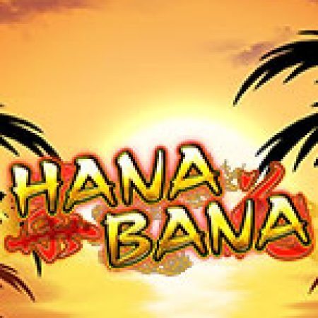 Hana Bana Slot – Kho Game Slot Online Uy Tín và Đa Dạng Nhất