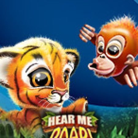 Tìm Hiểu Về Hear Me Roar! Slot: Cách Chơi, Tips & Tricks Để Thắng Lớn