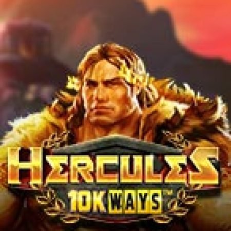 Hercules 10K Ways Slot – Hướng Dẫn Chơi Slot Online Chi Tiết Cho Người Mới