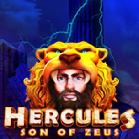 Anh Hùng Hercules – Hercules: Son of Zeus Slot – Kho Game Slot Online Uy Tín và Đa Dạng Nhất