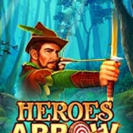 Giới Thiệu Heroes Arrow Slot: Luật Chơi, Mẹo Thắng & Ưu Đãi Độc Quyền