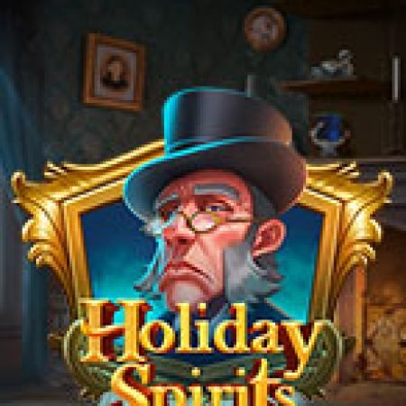 Giới Thiệu Tinh Thần Ngày Lễ – Holiday Spirits Slot: Luật Chơi, Mẹo Thắng & Ưu Đãi Độc Quyền