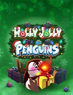 Cánh Cụt Du Hí – Holly Jolly Penguins Slot – Kho Game Slot Online Uy Tín và Đa Dạng Nhất