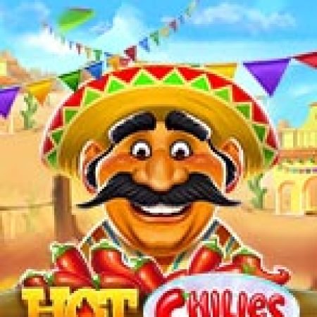 Ớt Siêu Cay – Hot Chilies Slot: Trò Chơi Slot Online Bạn Không Thể Bỏ Qua Trong 2024