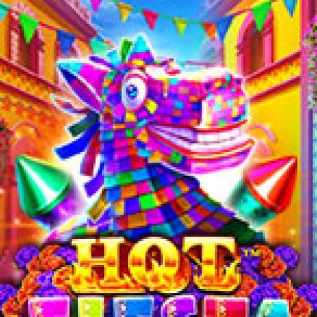 Bữa Tiệc Sôi Động – Hot Fiesta Slot – Hướng Dẫn Chơi Slot Online Chi Tiết Cho Người Mới