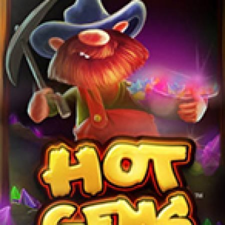 Hot Gems Slot: Cổng Game Slot Đỉnh Cao – Đánh Bại Thách Thức, Rinh Quà Lớn