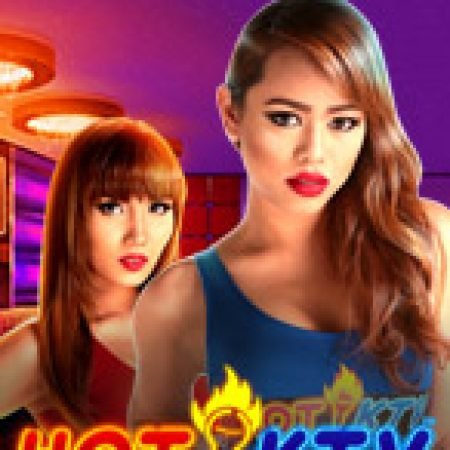 Khám Phá Hot KTV Slot: Trò Chơi Slot Trực Tuyến Hấp Dẫn Nhất 2024