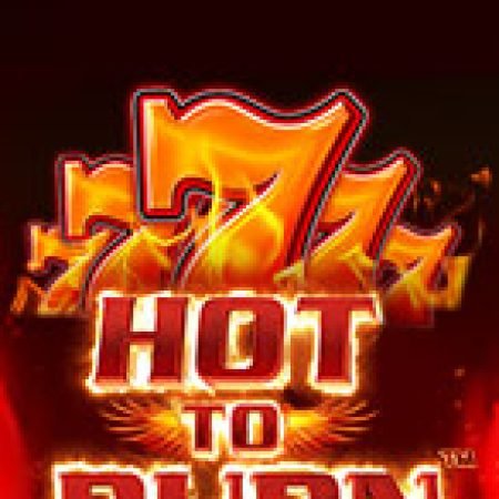 Vòng Quay 1000 Độ – Hot to Burn Slot – Hướng Dẫn Chơi Slot Online Chi Tiết Cho Người Mới