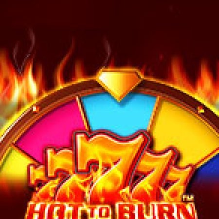 Khám Phá Sức Nóng Của Vòng Quay 777 – Hot to Burn Hold and Spin Slot: Trò Chơi Slot Trực Tuyến Hấp Dẫn Nhất 2024