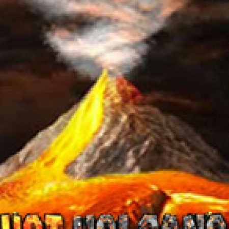 Hot Volcano Slot: Cổng Game Slot Đỉnh Cao – Đánh Bại Thách Thức, Rinh Quà Lớn