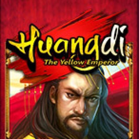 Tần Thủy Hoàng – Huangdi: The Yellow Emperor Slot: Trò Chơi Slot Online Bạn Không Thể Bỏ Qua Trong 2024