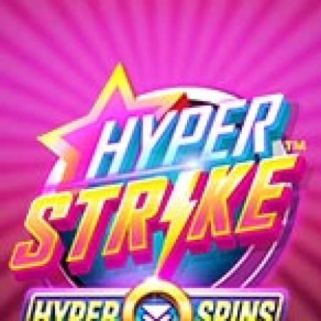 Hyper Strike HyperSpins Slot – Kho Game Slot Online Uy Tín và Đa Dạng Nhất