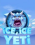 Xứ Sở Băng Tuyết – Ice Ice Yeti Slot Online: Nơi Hội Tụ Của Các Siêu Phẩm Slot 2024