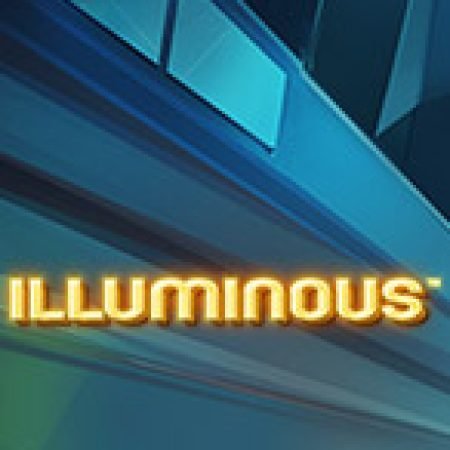 Illuminous Slot: Trò Chơi Slot Online Bạn Không Thể Bỏ Qua Trong 2024